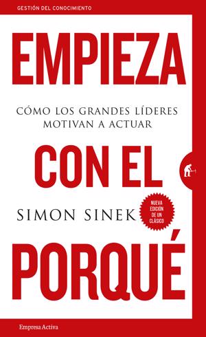 Empieza con el porqué', de Simon Sinek | Leader Summaries